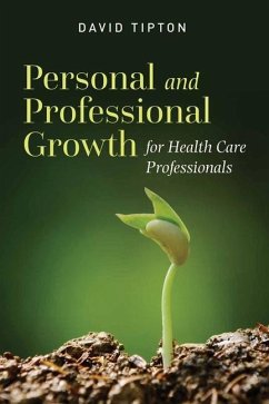 Personal and Professional Growth for Health Care Professionals - Tipton, David