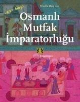 Osmanli Mutfak Imparatorlugu - Mary Isin, Priscilla