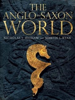 The Anglo-Saxon World - Ryan, M. J.; Higham, Nicholas J.