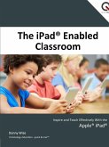 The iPad Enabled Classroom