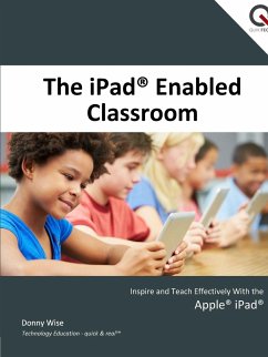 The iPad Enabled Classroom - Wise, Donny