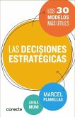 Las decisiones estratégicas : los 30 modelos más útiles