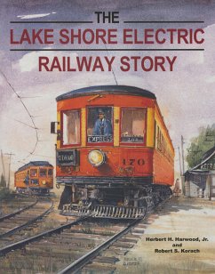 The Lake Shore Electric Railway Story - Harwood Jr, Herbert H; Korach, Robert S