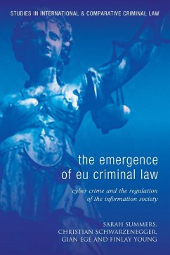 The Emergence of EU Criminal Law (eBook, PDF) - Summers, Sarah J; Schwarzenegger, Christian; Ege, Gian; Young, Finlay