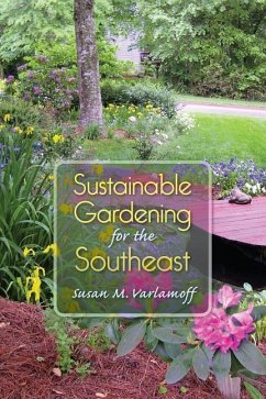 Sustainable Gardening for the Southeast - Varlamoff, Susan M