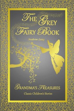 THE GREY FAIRY BOOK - ANDREW LANG - Lang, Andrew; Treasures, Grandma'S