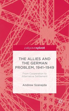 The Allies and the German Problem, 1941-1949 - Szanajda, Andrew