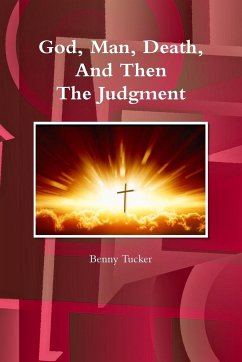 God, Man, Death And Then The Judgment - Tucker, Benny