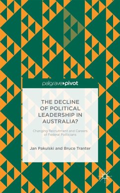 The Decline of Political Leadership in Australia? - Pakulski, Jan;Tranter, B.