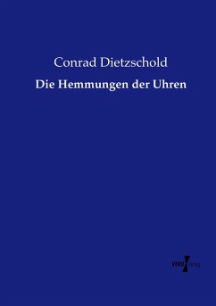 Die Hemmungen der Uhren - Dietzschold, Conrad