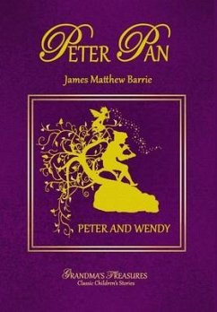 PETER PAN - PETER AND WENDY - Treasures, Grandma'S; Barrie, James Matthew