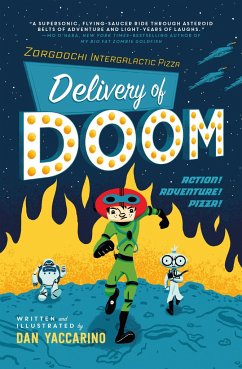The Zorgoochi Intergalactic Pizza: Delivery of Doom - Yaccarino, Dan