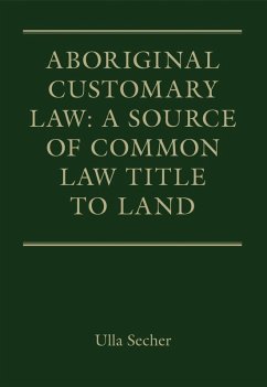 Aboriginal Customary Law: A Source of Common Law Title to Land (eBook, PDF) - Secher, Ulla