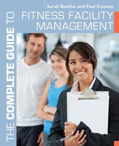 The Complete Guide to Fitness Facility Management (eBook, ePUB) - Bolitho, Sarah; Conway, Paul