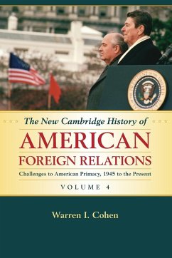 The New Cambridge History of American Foreign Relations - Cohen, Warren I. (University of Maryland, Baltimore)