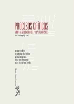 Procesos críticos : sobre la generación de proyecto artístico