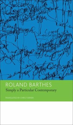 Simply a Particular Contemporary: Interviews, 1970-79: Essays and Interviews, Volume 5 - Barthes, Roland