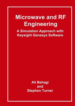 Microwave and RF Engineering- A Simulation Approach with Keysight Genesys Software - Behagi, Ali A.