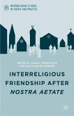 Interreligious Friendship after Nostra Aetate (eBook, PDF)