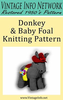 Donkey & Baby Foal Knitting Pattern: Vintage Info Network Restored 1950's Pattern (eBook, ePUB) - Network, The Vintage Info