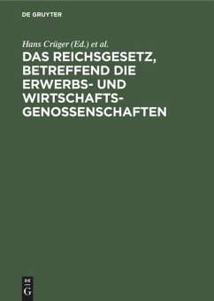 Das Reichsgesetz, betreffend die Erwerbs- und Wirtschaftsgenossenschaften