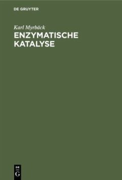 Enzymatische Katalyse - Myrbäck, Karl