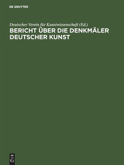 Bericht über die Arbeiten an den Denkmälern Deutscher Kunst, 2