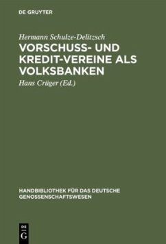 Vorschuss- und Kredit-Vereine als Volksbanken - Schulze-Delitzsch, Hermann