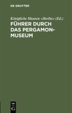 Führer durch das Pergamon-Museum