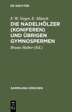 Die Nadelhölzer (Koniferen) und übrigen Gymnospermen - Neger, F. W.;Münch, E.