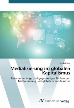 Medialisierung im globalen Kapitalismus - Babic, Rada