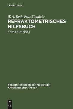 Refraktometrisches Hilfsbuch - Roth, W. A.;Eisenlohr, Fritz