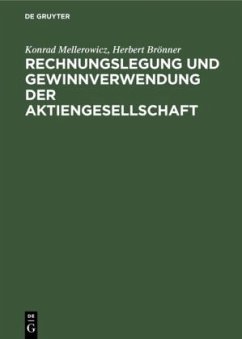 Rechnungslegung und Gewinnverwendung der Aktiengesellschaft - Mellerowicz, Konrad;Brönner, Herbert