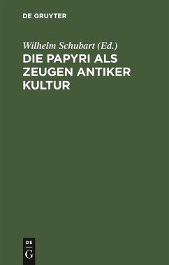 Die Papyri als Zeugen antiker Kultur