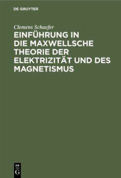 Einführung in die Maxwellsche Theorie der Elektrizität und des Magnetismus - Schaefer, Clemens