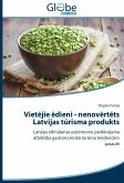 Vietejie edieni - nenovertets Latvijas turisma produkts