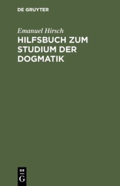 Hilfsbuch zum Studium der Dogmatik - Hirsch, Emanuel
