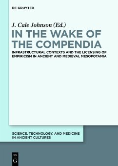 In the Wake of the Compendia - Infrastructural Contexts and the Licensing of Empiricism in Ancient and Medieval Mesopotamia