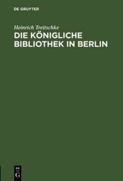 Die Königliche Bibliothek in Berlin - Treitschke, Heinrich