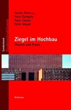 Ziegel im Hochbau - Pech, Anton;Gangoly, Hans;Holzer, Peter