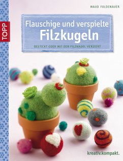 Flauschige und verspielte Filzkugeln (eBook, PDF) - Foldenauer, Maud