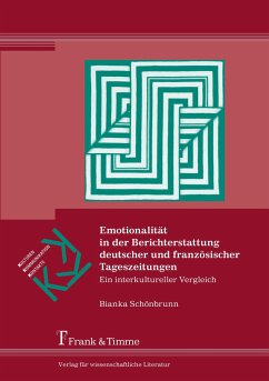 Emotionalität in der Berichterstattung deutscher und französischer Tageszeitungen - Schönbrunn, Bianka