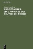 Arbeitsämter. Eine Aufgabe des Deutschen Reichs