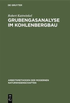 Grubengasanalyse im Kohlenbergbau - Kattwinkel, Robert