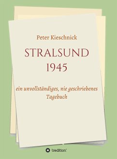 STRALSUND 1945 (eBook, ePUB) - Kieschnick, Peter