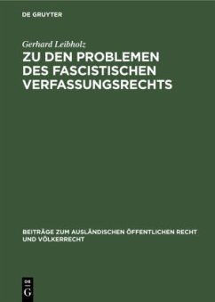 Zu den Problemen des fascistischen Verfassungsrechts - Leibholz, Gerhard