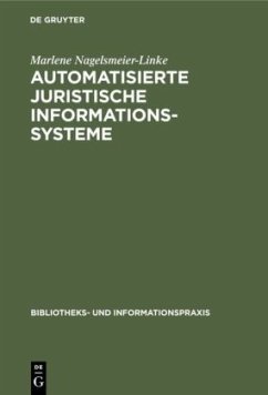 Automatisierte juristische Informationssysteme - Nagelsmeier-Linke, Marlene