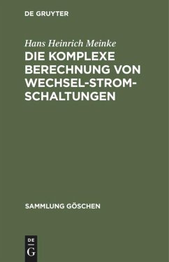 Die komplexe Berechnung von Wechselstromschaltungen - Meinke, Hans Heinrich