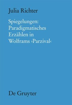 Spiegelungen: Paradigmatisches Erzählen in Wolframs Parzival - Richter, Julia