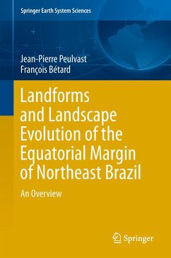 Landforms and Landscape Evolution of the Equatorial Margin of Northeast Brazil - Peulvast, Jean-Pierre;Bétard, François